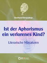 Ist der Aphorismus ein verlorenes Kind? Literarische Miniaturen