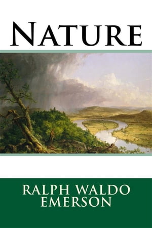 Nature【電子書籍】[ Ralph Waldo Emerson ]