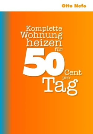 Komplette Wohnung heizen für 50 Cent pro Tag