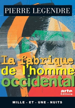 ŷKoboŻҽҥȥ㤨La Fabrique de l'homme occidentalŻҽҡ[ Pierre Legendre ]פβǤʤ307ߤˤʤޤ