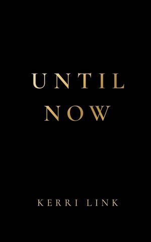 Until Now