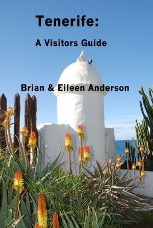 Tenerife: A Visitors Guide