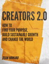 ŷKoboŻҽҥȥ㤨Creators 2.0 How to Find Your Purpose, Build Sustainable Growth and Change the WorldŻҽҡ[ Sean Howard ]פβǤʤ320ߤˤʤޤ