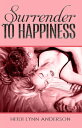 Surender to Happiness【電子書籍】[ Heidi L