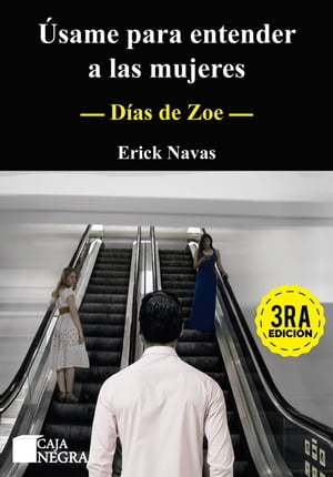 D?as de Zoe ?same para entender a las mujeresŻҽҡ[ Erick Navas ]