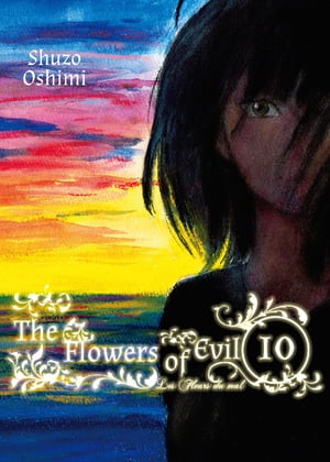 The Flowers of Evil 10【電子書籍】[ Shuzo Oshimi ]