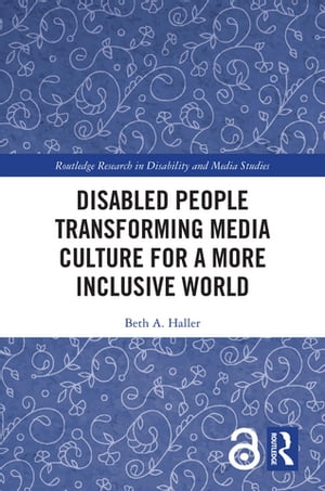 Disabled People Transforming Media Culture for a More Inclusive World