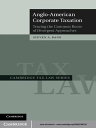 Anglo-American Corporate Taxation Tracing the Common Roots of Divergent Approaches