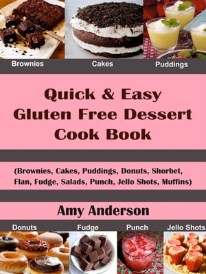 Quick & Easy Gluten Free Dessert Cook Book