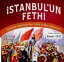 ?stanbul'un FethiŻҽҡ[ Ahmet ?zci ]