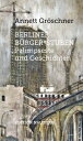 Berliner B rger stuben Palimpseste und Geschichten【電子書籍】 Annett Gr schner