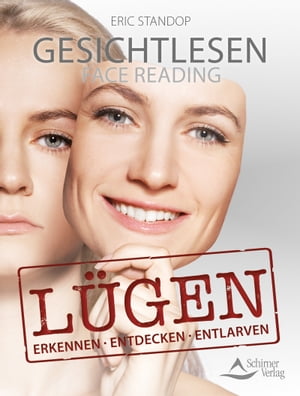 Gesichtlesen - L?gen erkennen, entdecken, entlarven