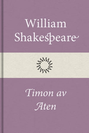 Timon av Aten【電子書籍】[ William Shakespeare ]