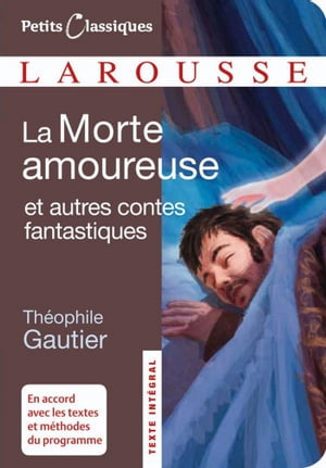 La morte amoureuse et autres contes fantastiques【電子書籍】[ Th?ophile Gautier ]