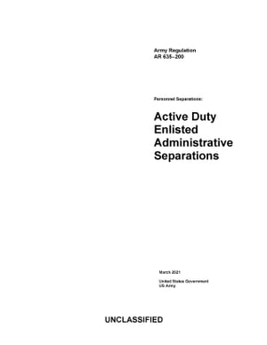 Army Regulation AR 635-200 Personnel Separations: Active Duty Enlisted Administrative Separations March 2021