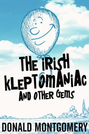 The Irish Kleptomaniac and other Gems