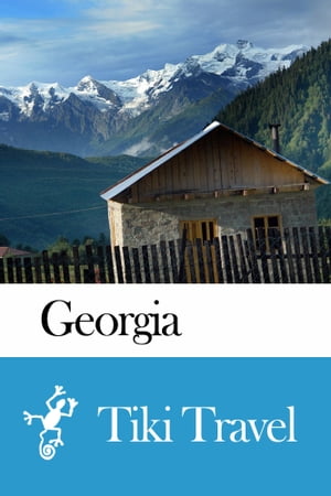 Georgia Travel Guide - Tiki Travel