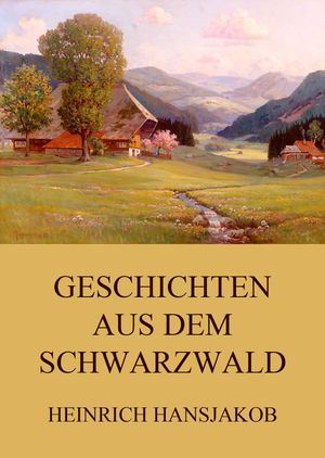 Geschichten aus dem Schwarzwald【電子書籍】[ Heinrich Hansjakob ]