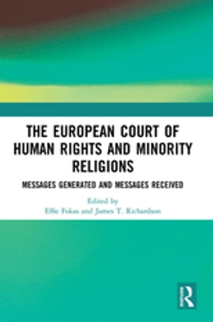 The European Court of Human Rights and Minority Religions Messages Generated and Messages Received【電子書籍】