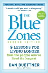 The Blue Zones, Second Edition 9 Lessons for Living Longer From the People Who've Lived the Longest【電子書籍】[ Dan Buettner ]