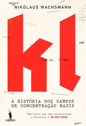 KL   A História dos Campos de Concentração Nazis