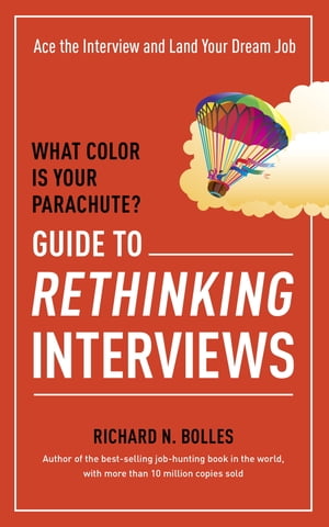 What Color Is Your Parachute? Guide to Rethinking Interviews