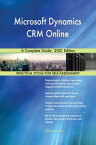 Microsoft Dynamics CRM Online A Complete Guide - 2021 Edition【電子書籍】[ Gerardus Blokdyk ]