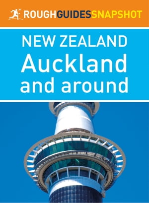 Auckland and around (Rough Guides Snapshot New Z