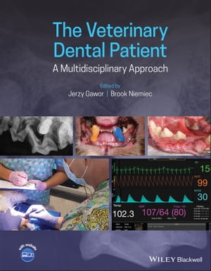 The Veterinary Dental Patient: A Multidisciplinary ApproachŻҽҡ[ Jerzy Gawor ]