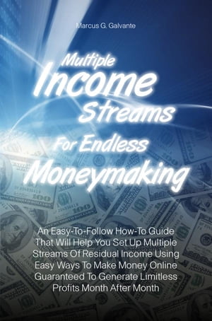 Multiple Income Streams For Endless Moneymaking