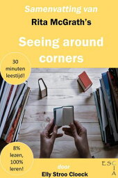 Samenvatting van Rita McGrath's Seeing Around Corners Innovatie Collectie【電子書籍】[ Elly Stroo Cloeck ]