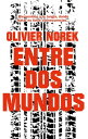 Entre dos mundos【電子書籍】 Olivier Norek