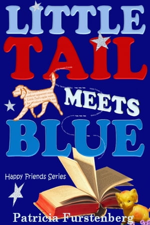 Little Tail Meets Blue, Happy Friends Series【電子書籍】[ Patricia Furstenberg ]