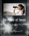 The Power of Focus (Breaking The Siege of Frustration )【電子書籍】 Anthony Raymond E