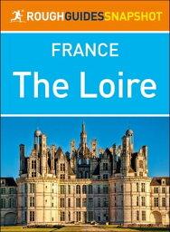 The Loire (Rough Guides Snapshot France)【電子書籍】[ Rough Guides ]