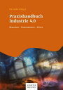 Praxishandbuch Industrie 4.0 Branchen - Unternehmen - M&A