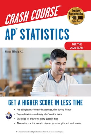 AP? Statistics Crash Course, For the 2020 Exam, Book + Online【電子書籍】[ Michael D'Alessio ]