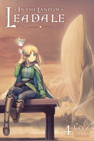 In the Land of Leadale, Vol. 4 (light novel)Żҽҡ[ Ceez ]