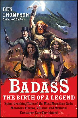 Badass: The Birth of a Legend【電子書籍】[ Ben Thompson ]