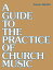 A Guide to the Practice of Church Music