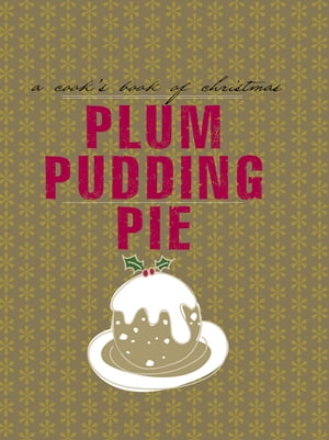 Cooks Books: Plum Pudding Pie【電子書籍】[