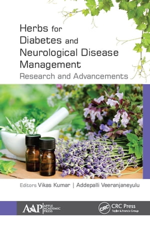 Herbs for Diabetes and Neurological Disease Management Research and Advancements