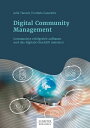 Digital Community Management Communitys erfolgreich aufbauen und das digitale Gesch?ft meistern