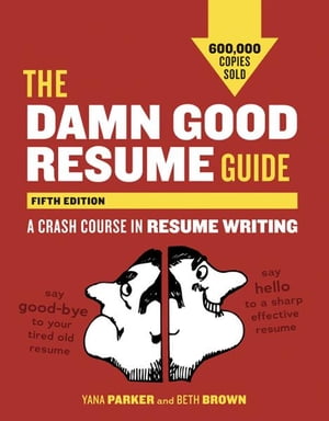 The Damn Good Resume Guide, Fifth Edition