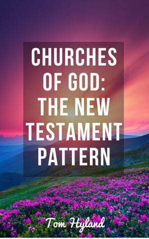 Churches of God: The New Testament Pattern