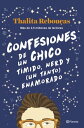 Confesiones de un chico t?mido nerd y un tanto enamorado Serie Confesiones 2【電子書籍】[ Thalita Rebou?as ]