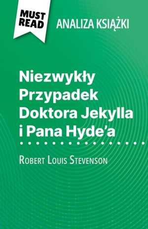 Niezwykły Przypadek Doktora Jekylla i Pana Hyde'a książka Robert Louis Stevenson (Analiza książki)