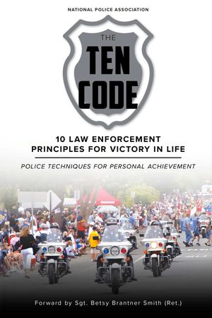 ŷKoboŻҽҥȥ㤨The Ten Code: 10 Law Enforcement Principles for Victory in Life Police Techniques for Personal AchievementŻҽҡ[ National Police Association ]פβǤʤ487ߤˤʤޤ
