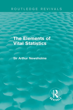 The Elements of Vital Statistics (Routledge Revivals)