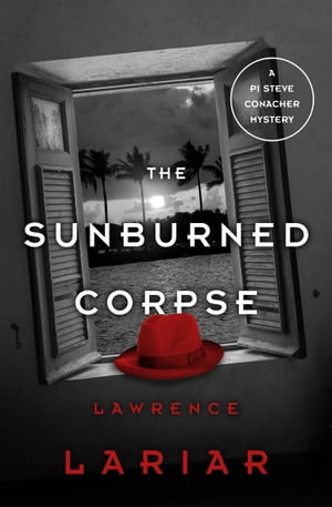 The Sunburned Corpse【電子書籍】[ Lawrence Lariar ]